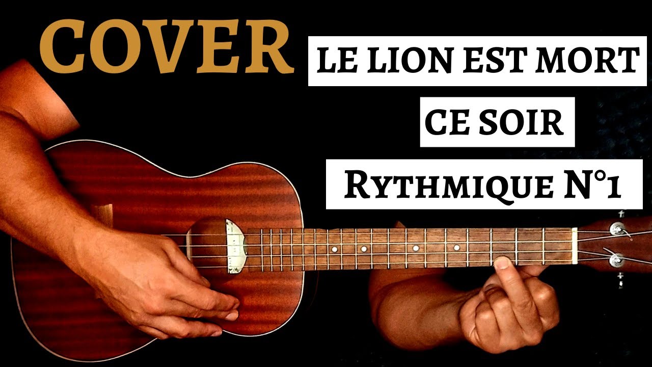 COVER UKULELE Le lion est mort ce soir - Pow Wow FACILE