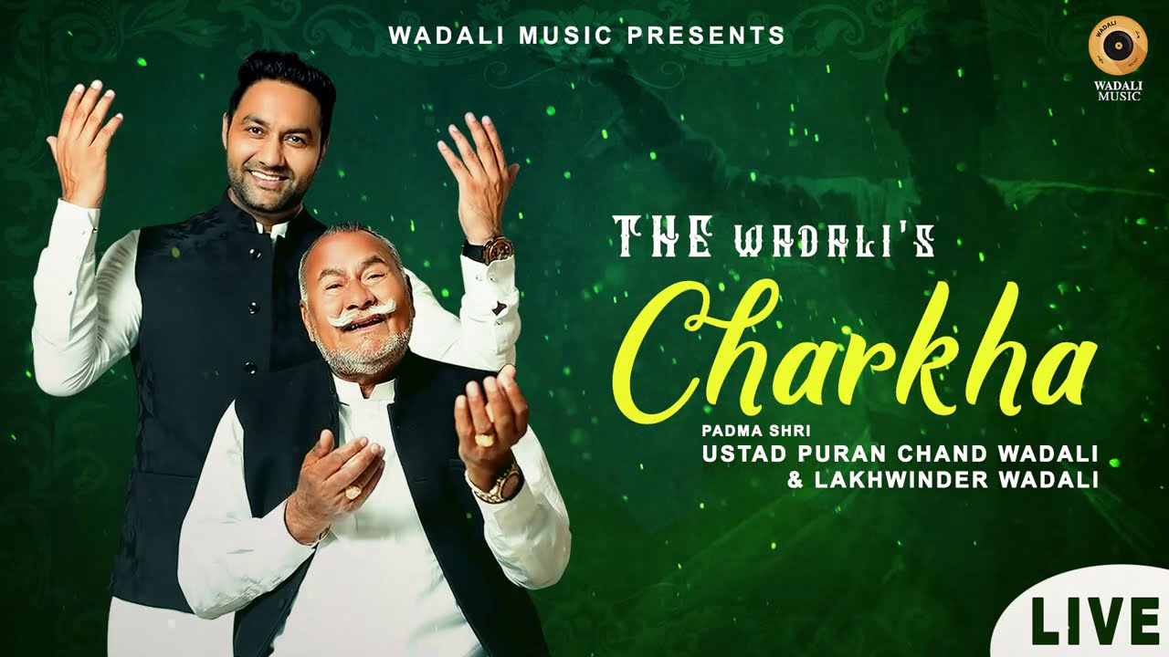 Charkha | Live | Legendary The Wadalis | Padma Shri Ustad Puran Chand Wadali | Lakhwinder Wadali