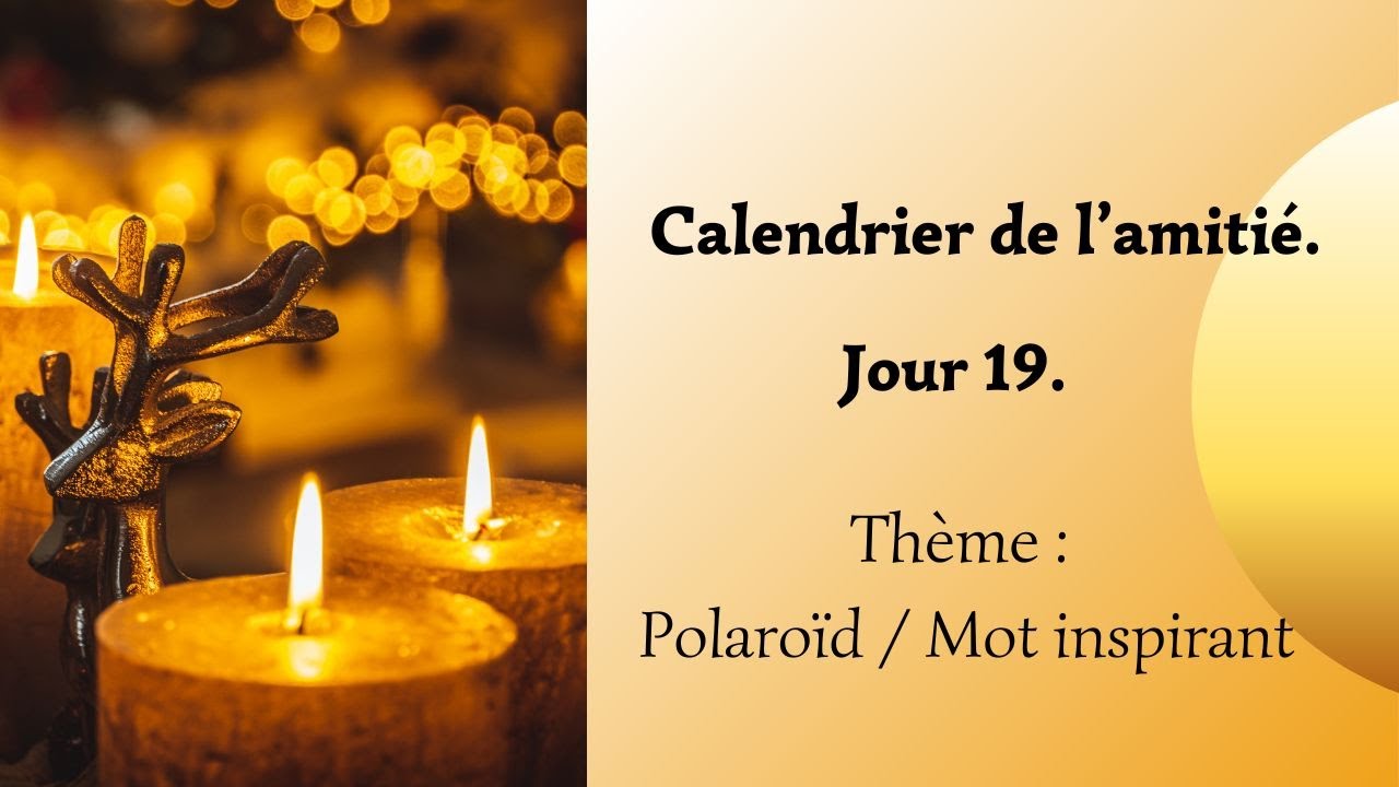 Calendrier de l'amitié ✨Jour 19 ✨Polaroïd / Mot inspirant.
