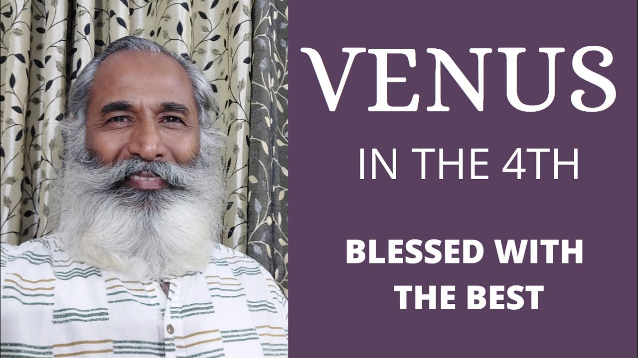 Class - 247 // Venus in the 4th house from the Ascendant