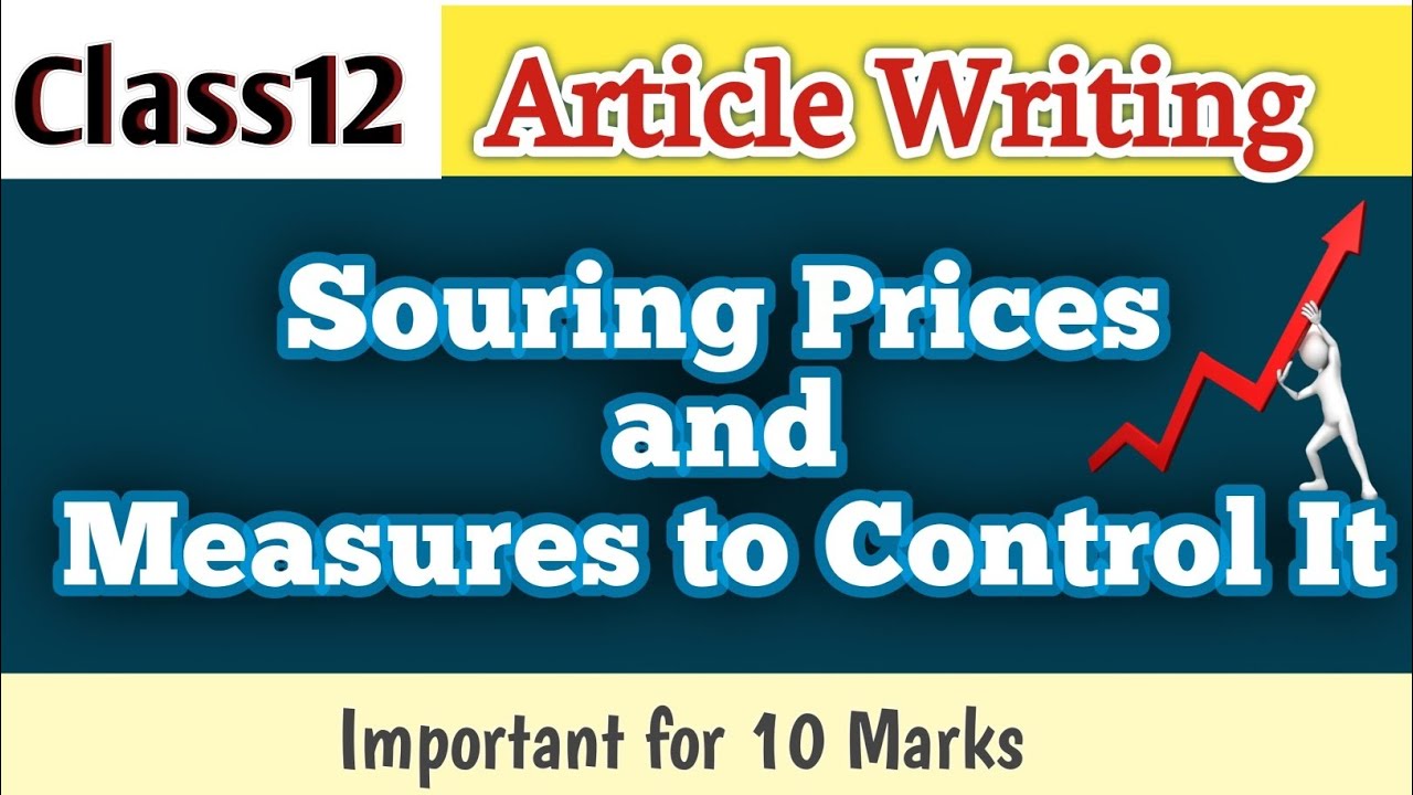 Article on Souring or Rising  Prices and Measures to Control It. Class-12Th English Writing Section