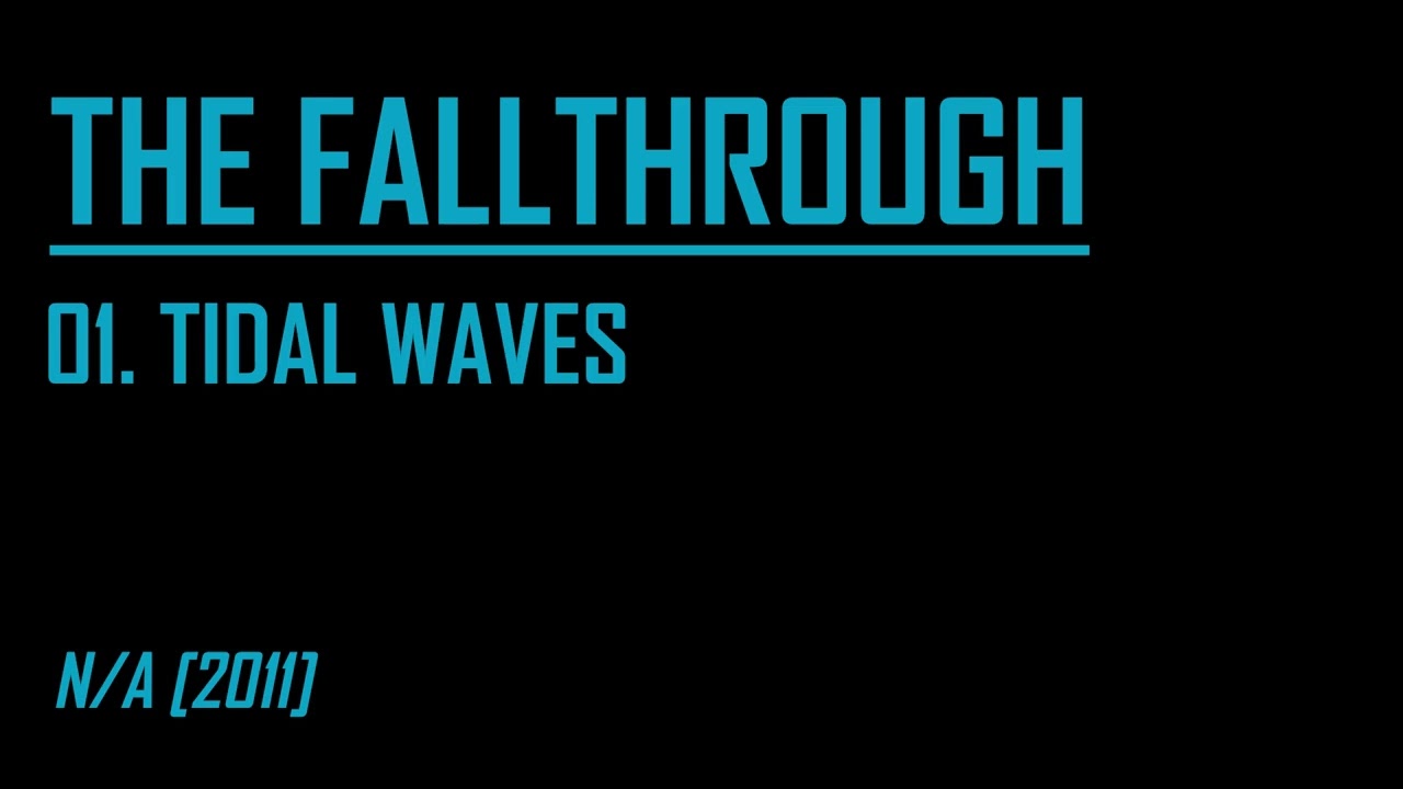 The Fallthrough - Tidal Waves