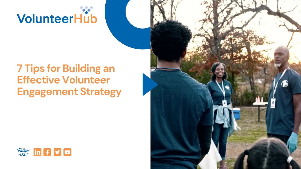 7 Tips for Building a Volunteer Engagement Strategy