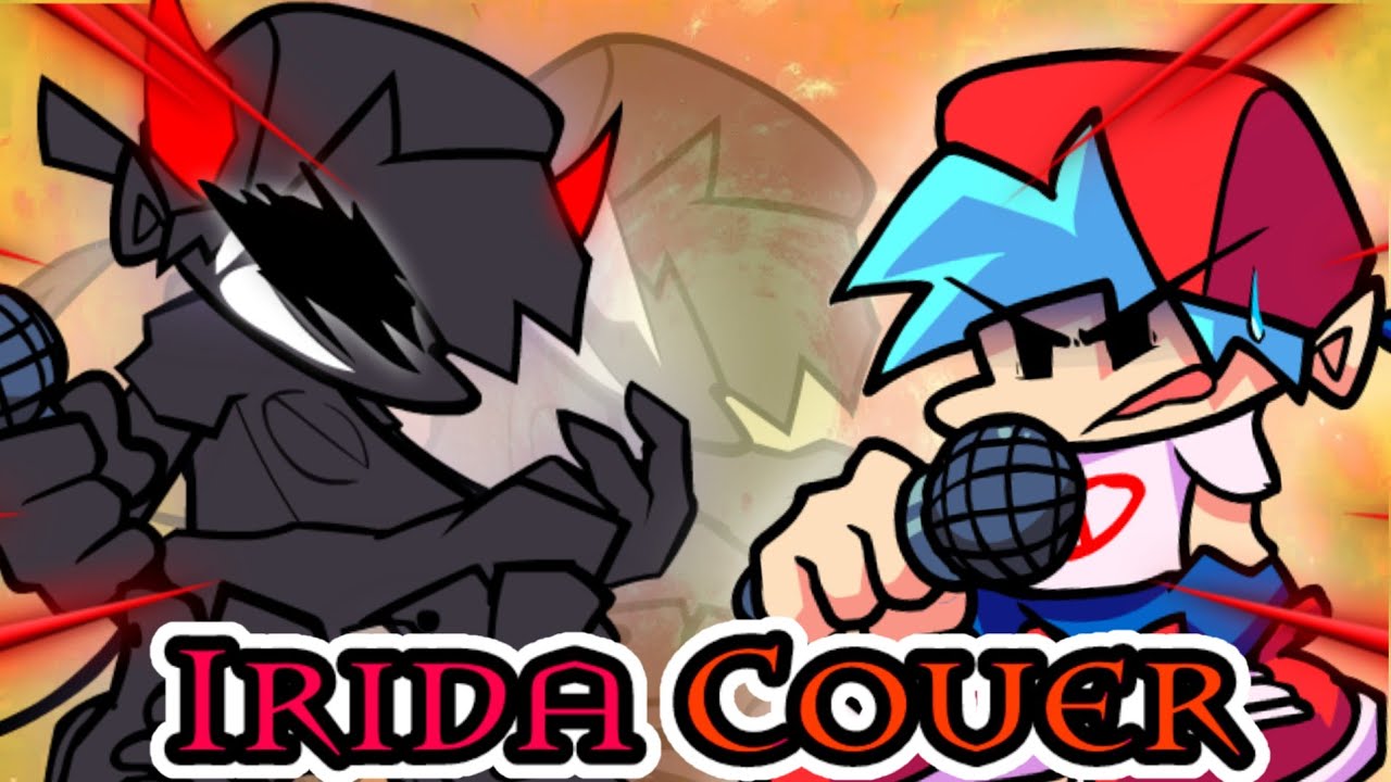 (Special Birthday ) FRIDAY NIGHT FUNKIN SOULLESS BF VS BF IRIDA COVER