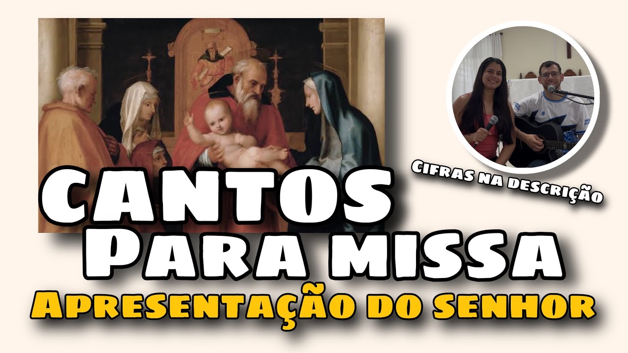 MÚSICAS PARA MISSA DA APRESENTAÇÃO DO SENHOR