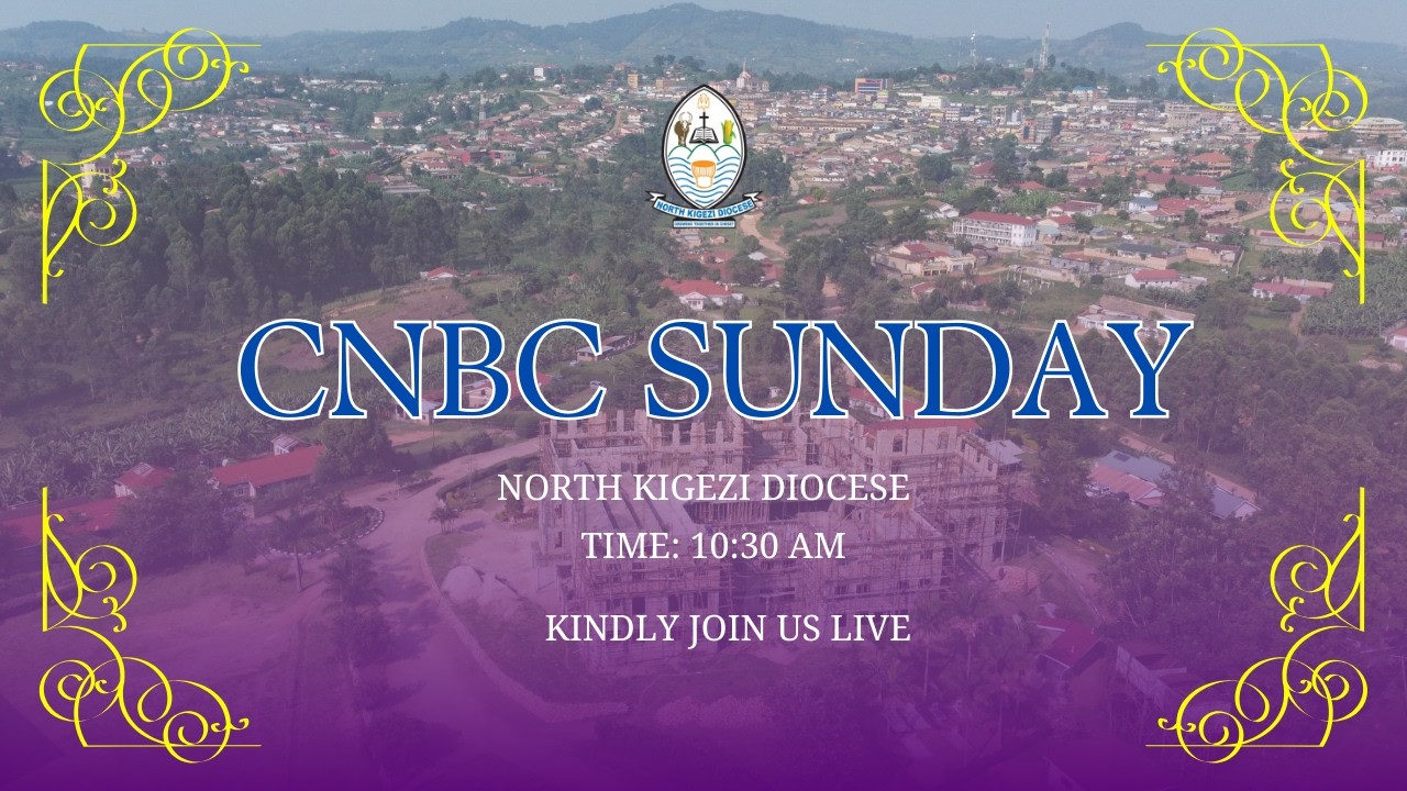 🔴 CNBC Sunday | North Kigezi Diocese|