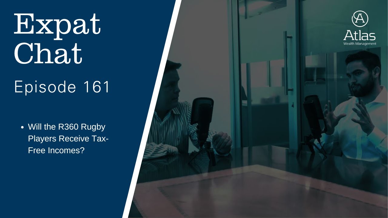 Expat Chat Episode 161 - Will the R360 Rugby Players Receive Tax Free Incomes