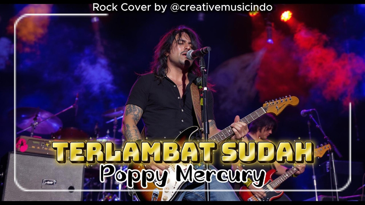 Terlambat Sudah – Poppy Mercury (Cover Rock Versi Kencang!)