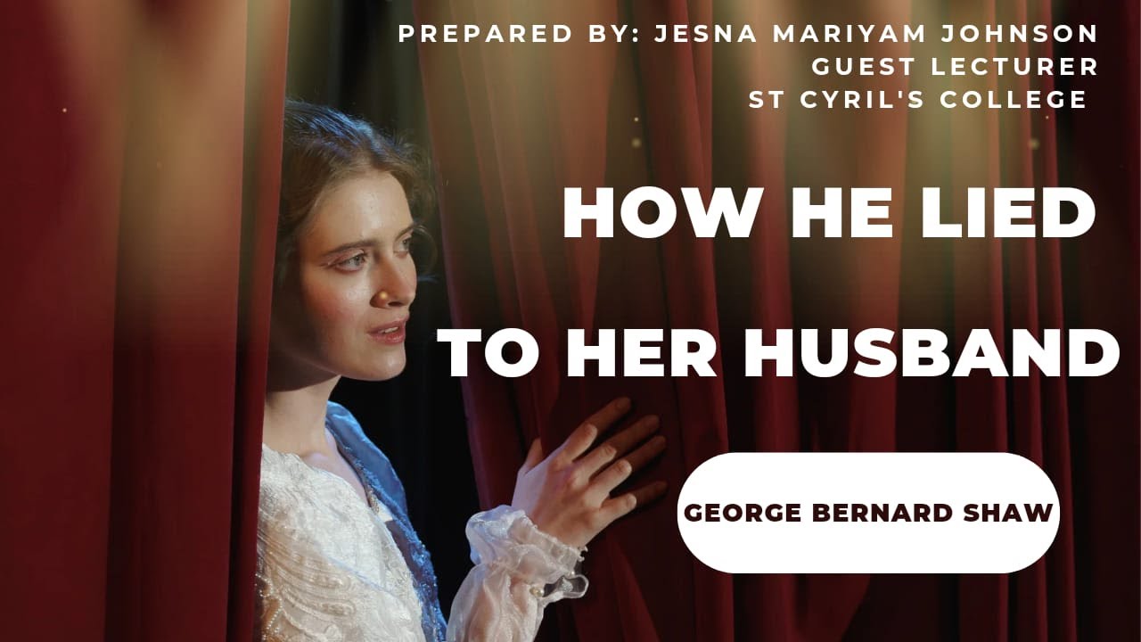 How He Lied to Her Husband I G B Shaw I S4 BA I Uty of Kerala I Jesna Mariyam Johnson Guest Lecturer