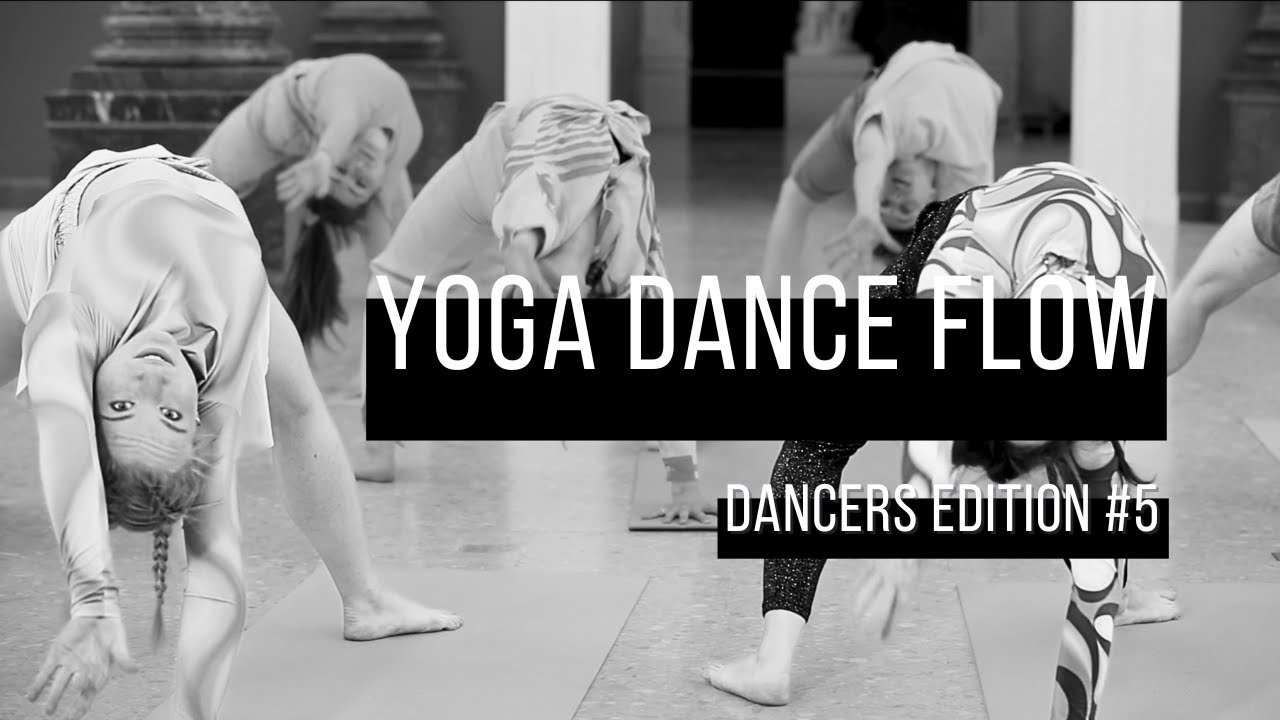 Yoga Dance Flow - Dancers Edition #5