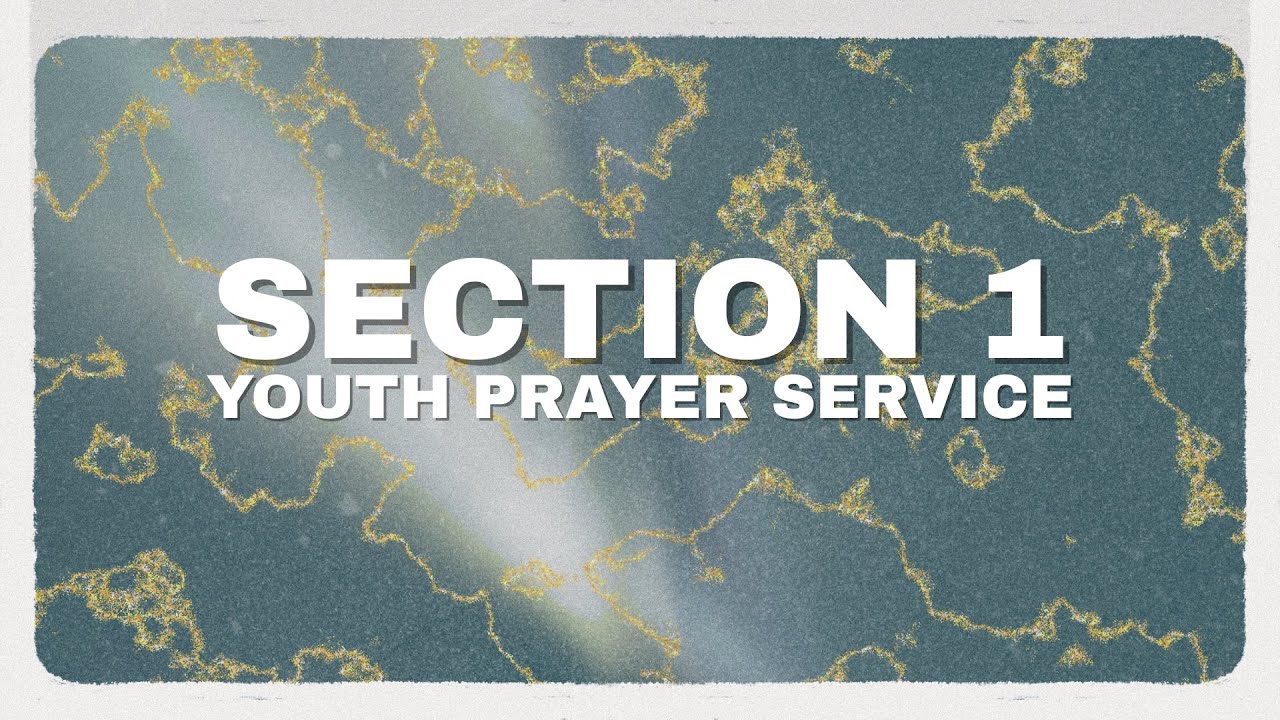 SoCal Youth | Section 1 | Prayer Service