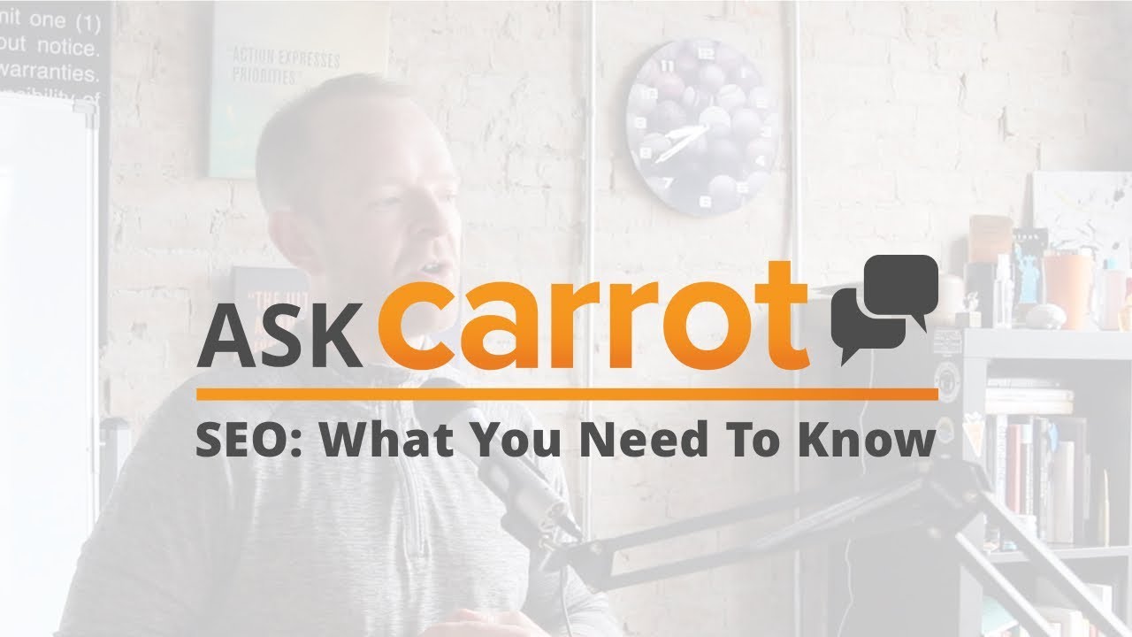 What You Need to Know About SEO | Ask Carrot 17