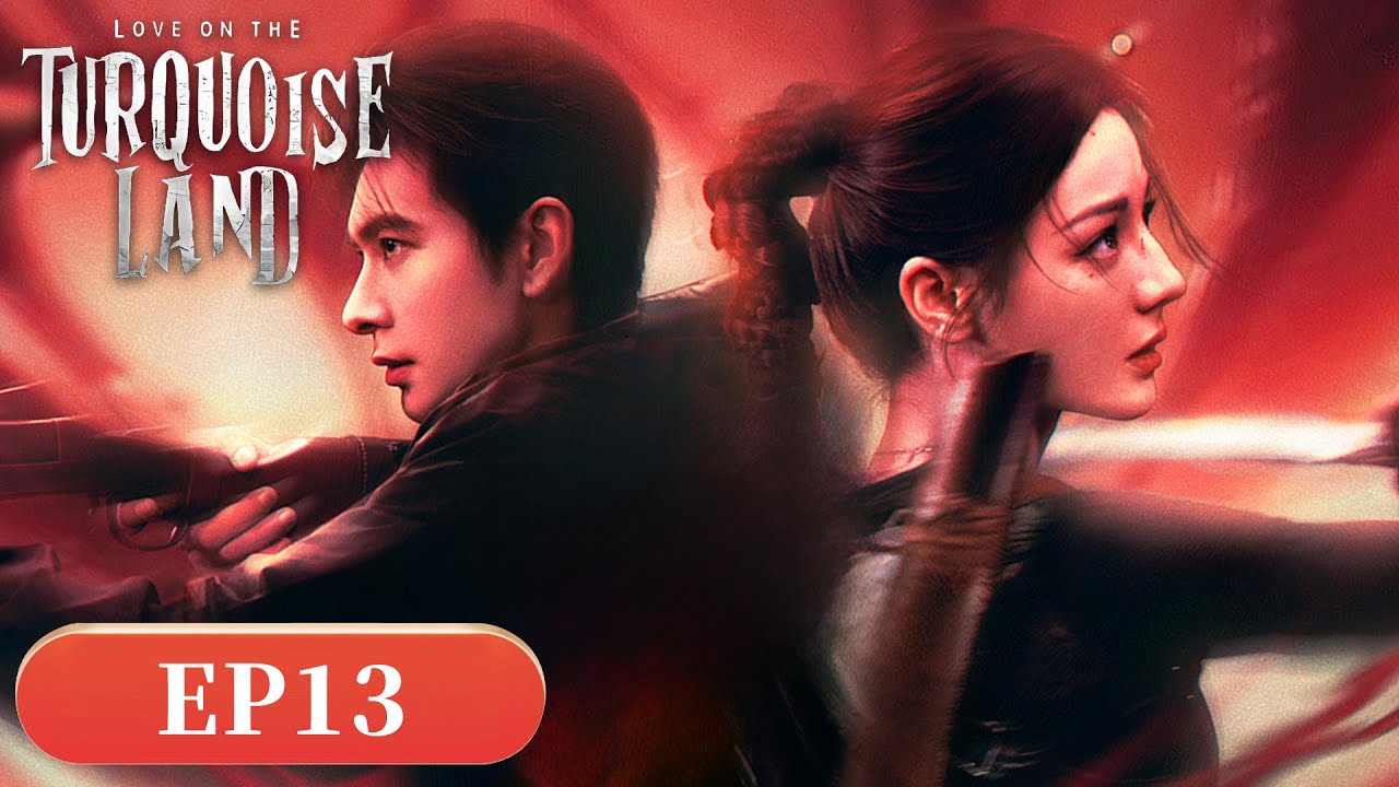ENG SUB | Love on the Turquoise Land | EP13 | 枭起青壤 | 