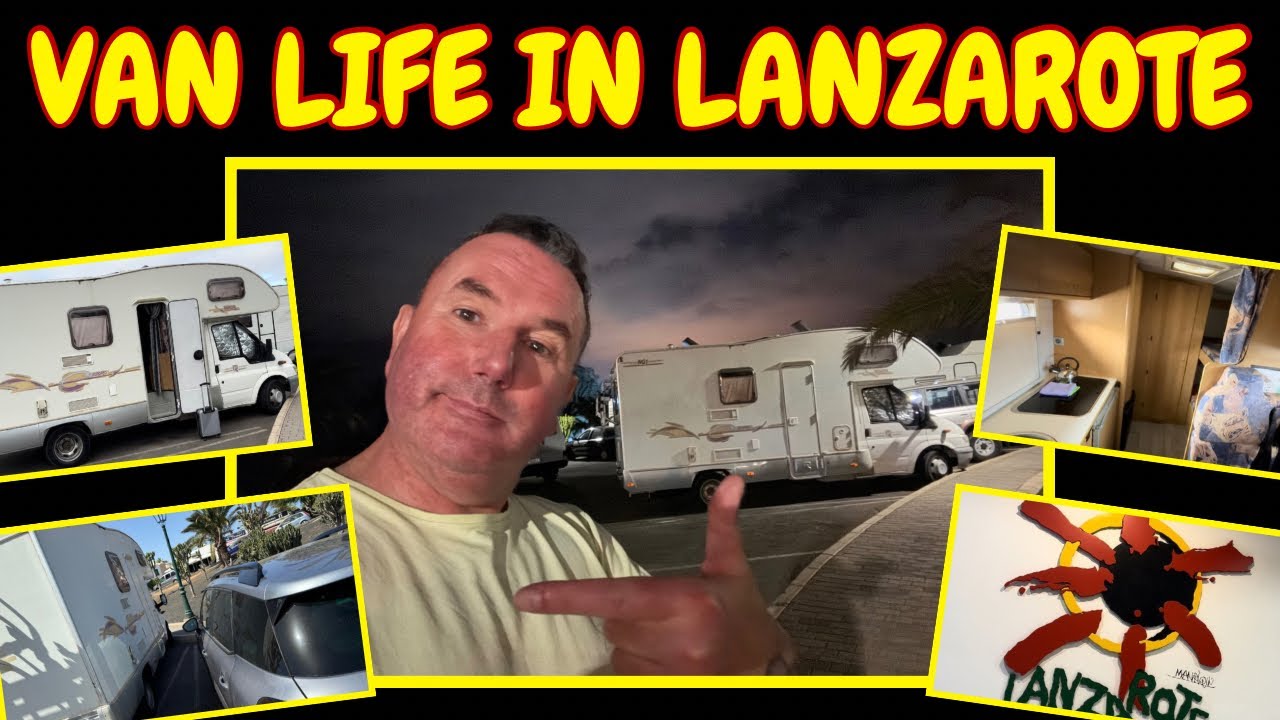 I TRY ‘VAN-LIFE’ IN A MOTORHOME IN LANZAROTE! HOW DID I GET ON? #lanzarote #vanlife