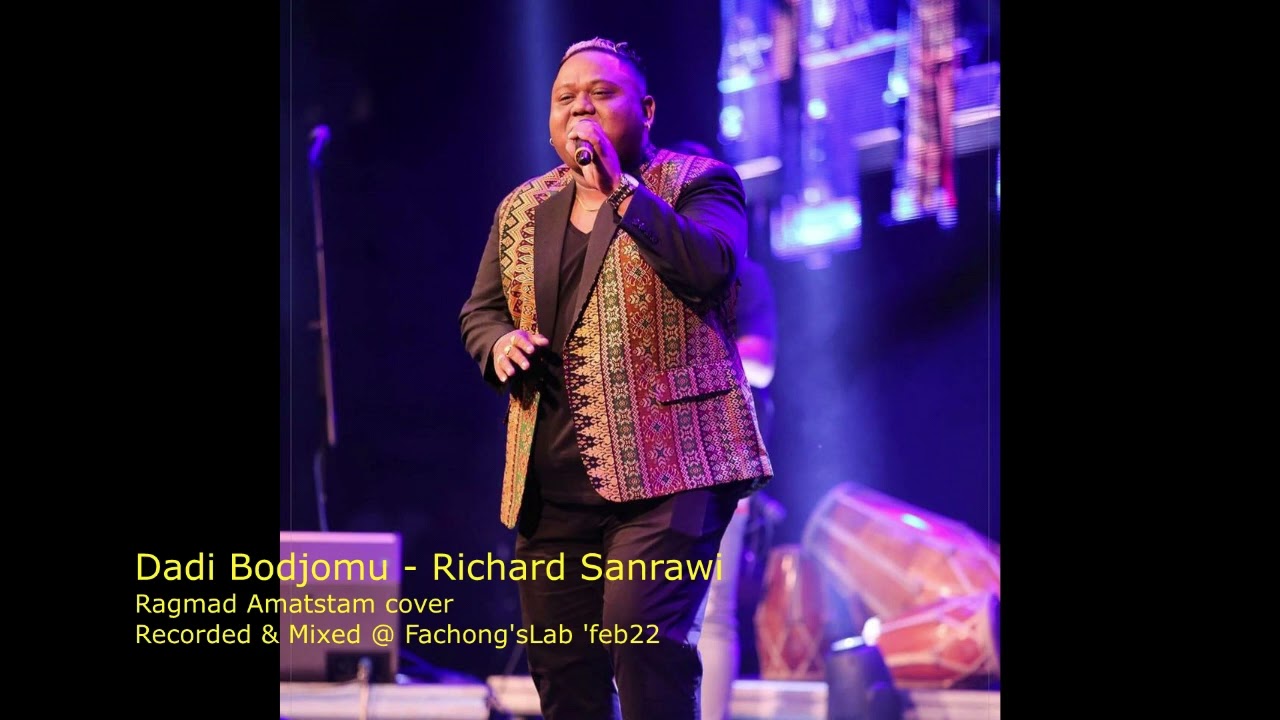 Dadi bodjomu - Richard Sanrawi