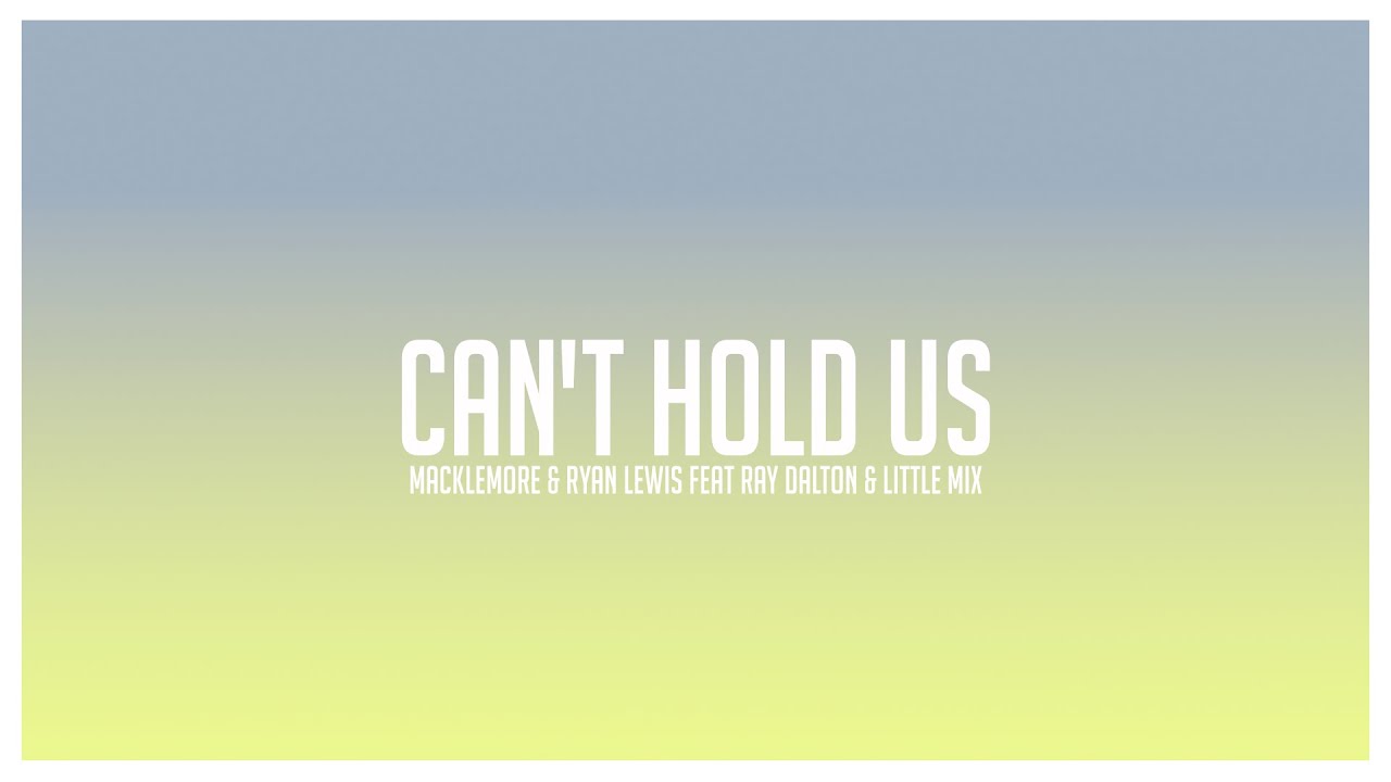 Can't Hold Us (with Little Mix)