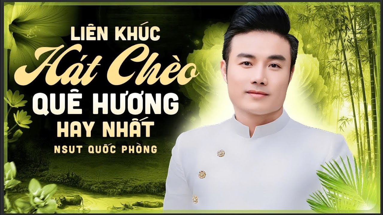 Quốc Phòng hát chèo về Quê Hương | Album hát chèo quê hương mới nhất NSUT Quốc Phòng