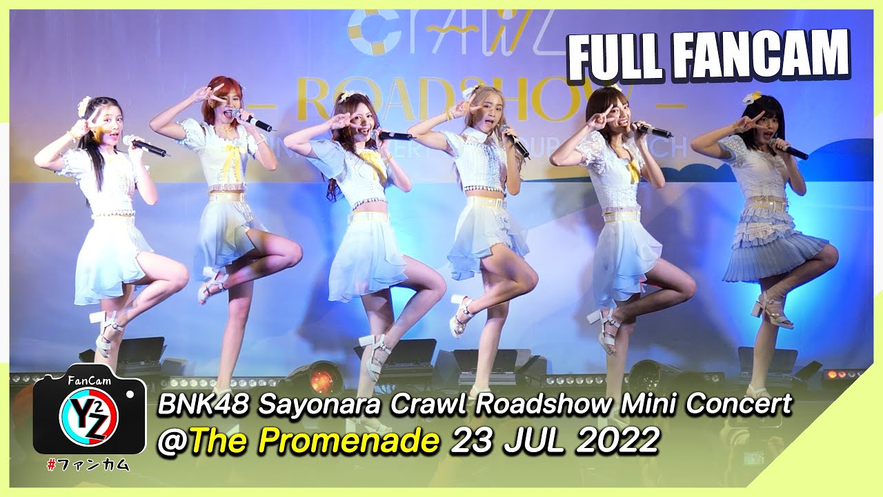 [Full Stage] BNK48 Sayonara Crawl Roadshow Mini Concert @ The Promenade 220723