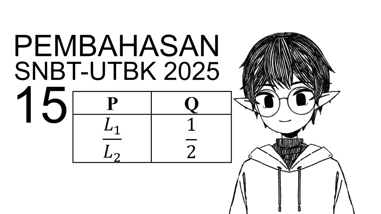 PEMBAHASAN SNBT-UTBK PENALARAN KUANTITATIF (PK) 2025 NO. 15 | UTBK Series