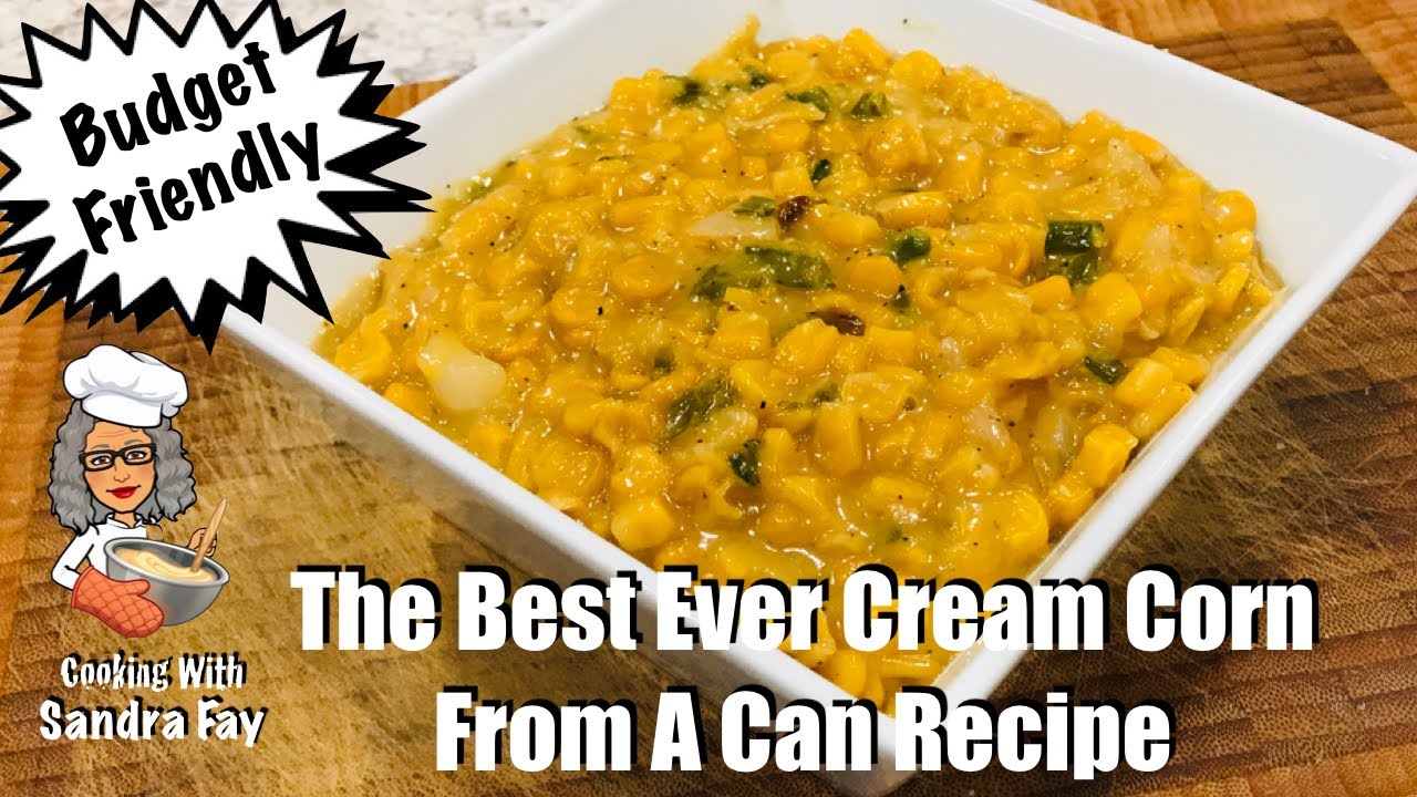 The Best Ever Cream Corn From A Can Recipe | Cream Corn Recipe | Budget Friendly Recipe | Side Dish