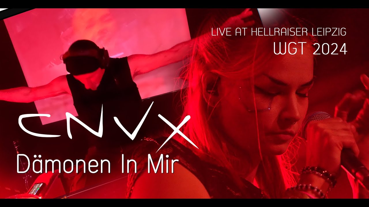 CNVX - Dämonen In Mir (Live im Hellraiser Leipzig 18.05.2024) WGT 2024 - WaveGotikTreffen
