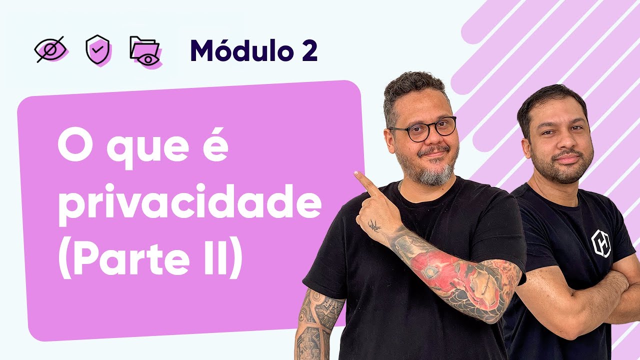 O que é privacidade (Parte 2) - @Curso em Vídeo Segurança da Informação - Módulo 02