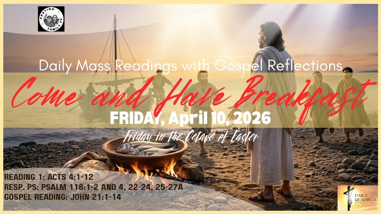 Today's Catholic Mass Readings and Gospel Reflection -  Friday, April 10, 2026