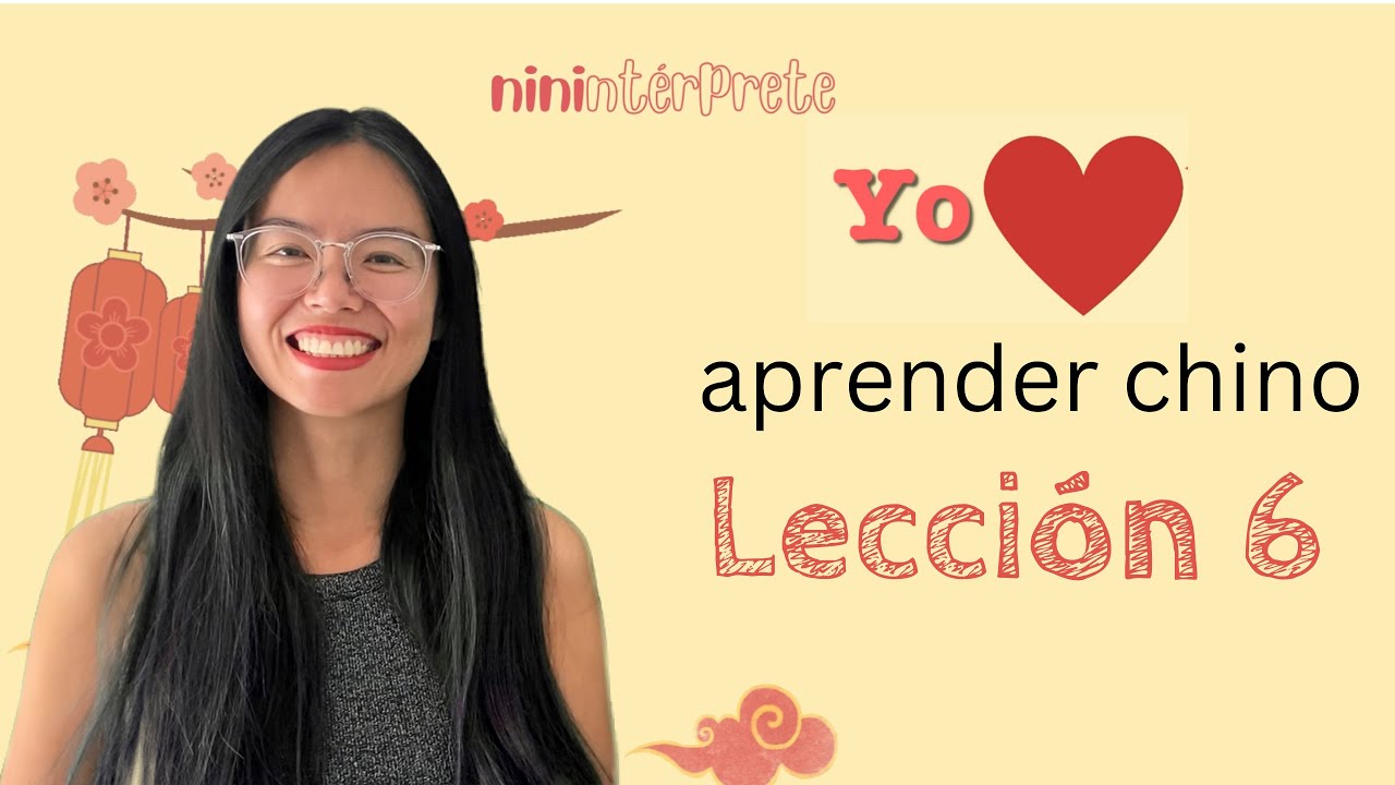 Aprender chino mandar&iacute;n - Lecci&oacute;n 6 - Chino mandar&iacute;n para hispanohablantes