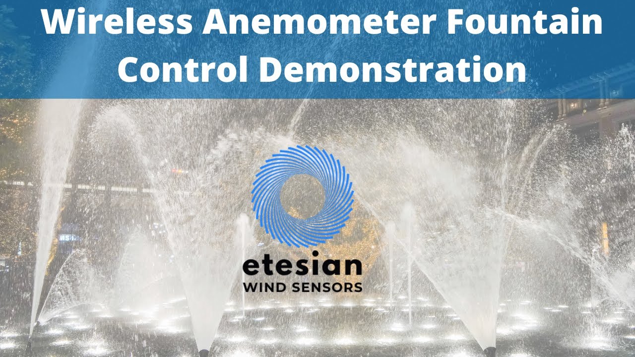 Wireless Anemometer - Fountain Control Demonstration