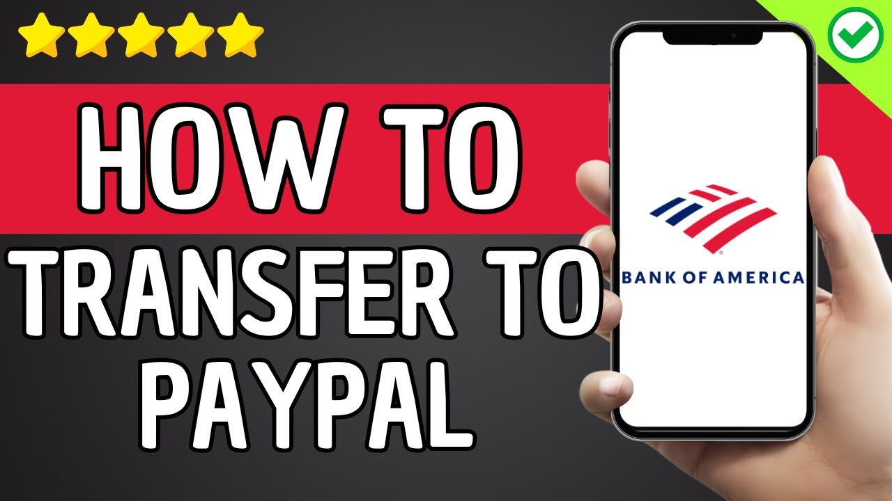 How To Transfer Money From Bank of America To PayPal