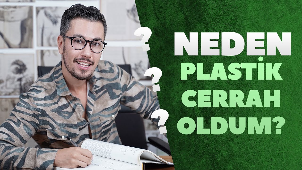 Neden Plastik Cerrah Oldum ❓