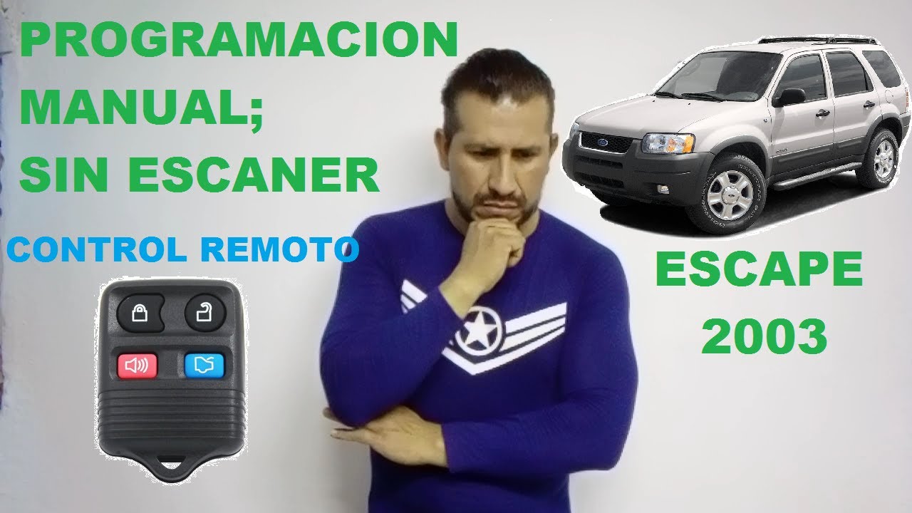 COMO PROGRAMAR SIN ESCANER CONTROL REMOTO FORD ESCAPE 2003