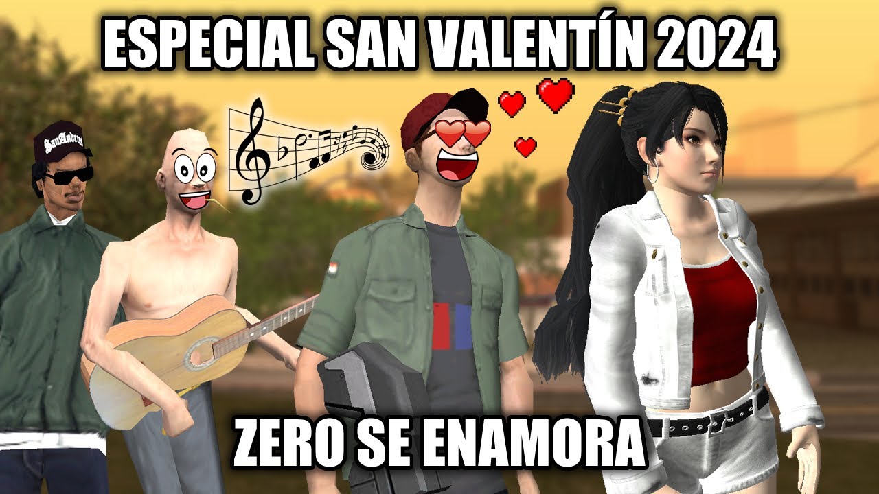 💖 ZERO SE ENAMORA 🤓💌 ESPECIAL DE SAN VALENTÍN 2024 👫 GTA SAN ANDREAS LOQUENDO 🌹
