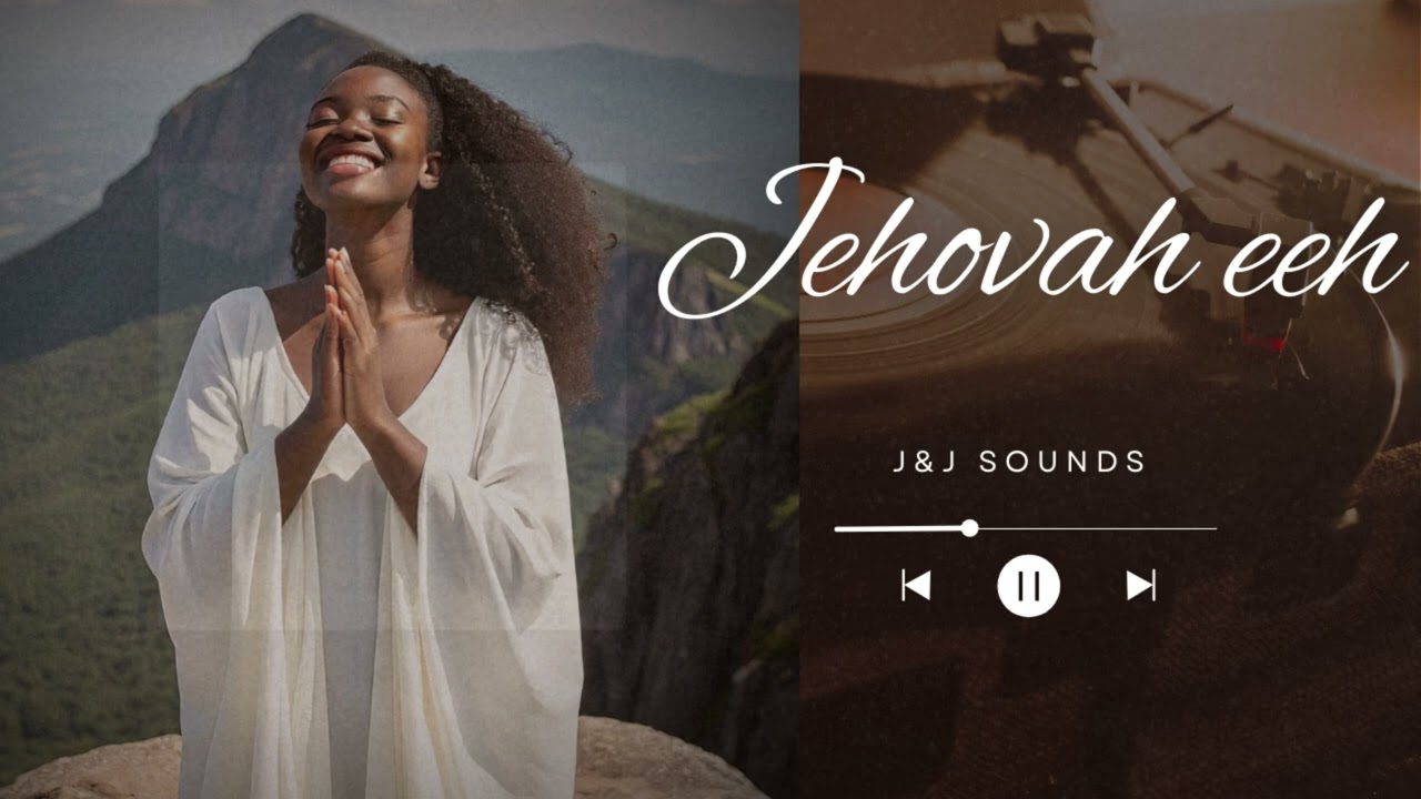 JEHOVAH EEH - j&J Sounds