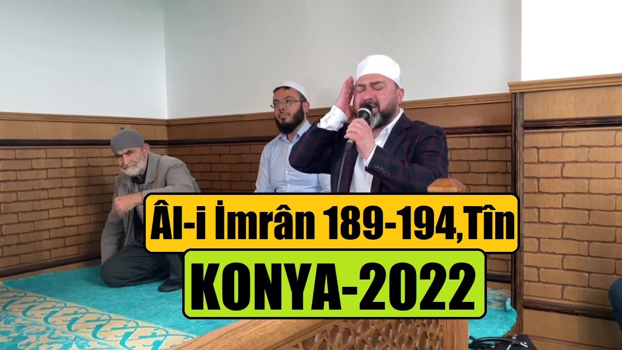 AL-İ İMAN 189-194 VE TİN SÛRESİ KONYA - RIZA GÜNAY