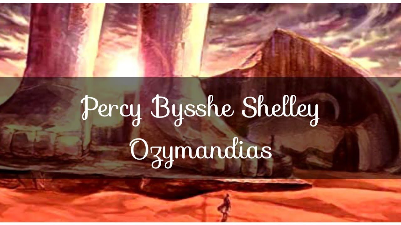🏜 Percy Bysshe Shelley - Ozymandias -
