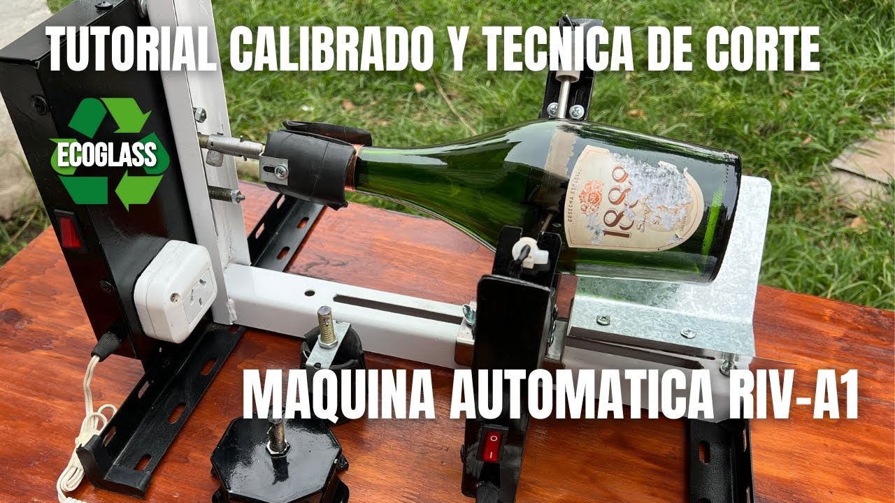 TUTORIAL CALIBRADO Y TECNICA DE CORTE MAQUINA CORTABOTELLAS AUTOMATICA RIV-A1 | ECOGLASS