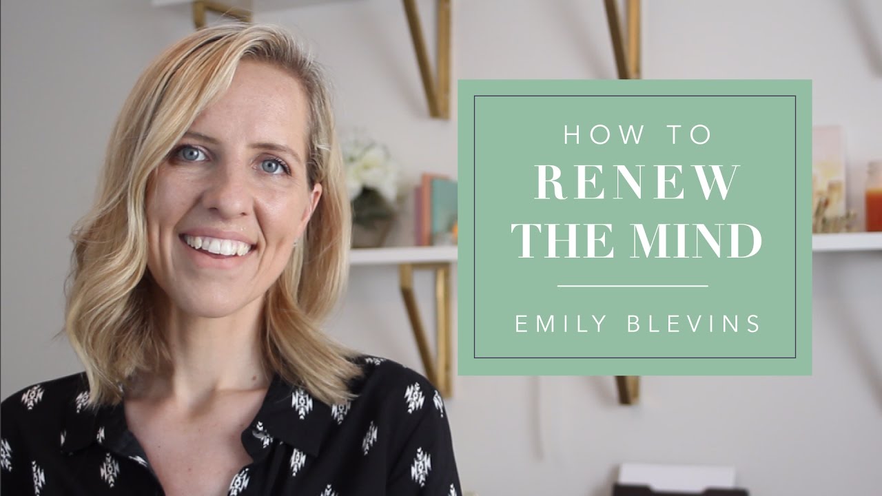 How to Renew Your Mind - Taking Every Thought Captive