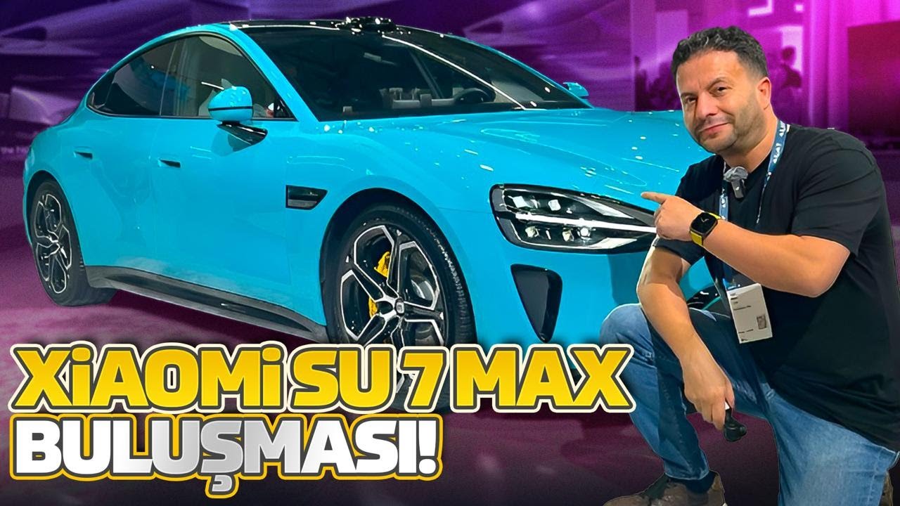 Xiaomi SU7 Max ilk buluşma! - Çinliler durmuyor!