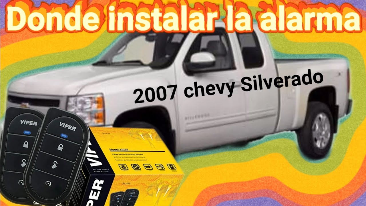 Dónde se instala la Alarma básica 2007 Chevrolet Silverado