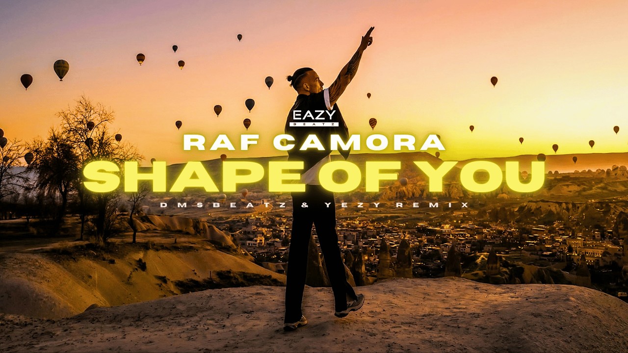 RAF Camora – SHAPE OF YOU 🤍 (DMSBeatz & YEZY Remix)