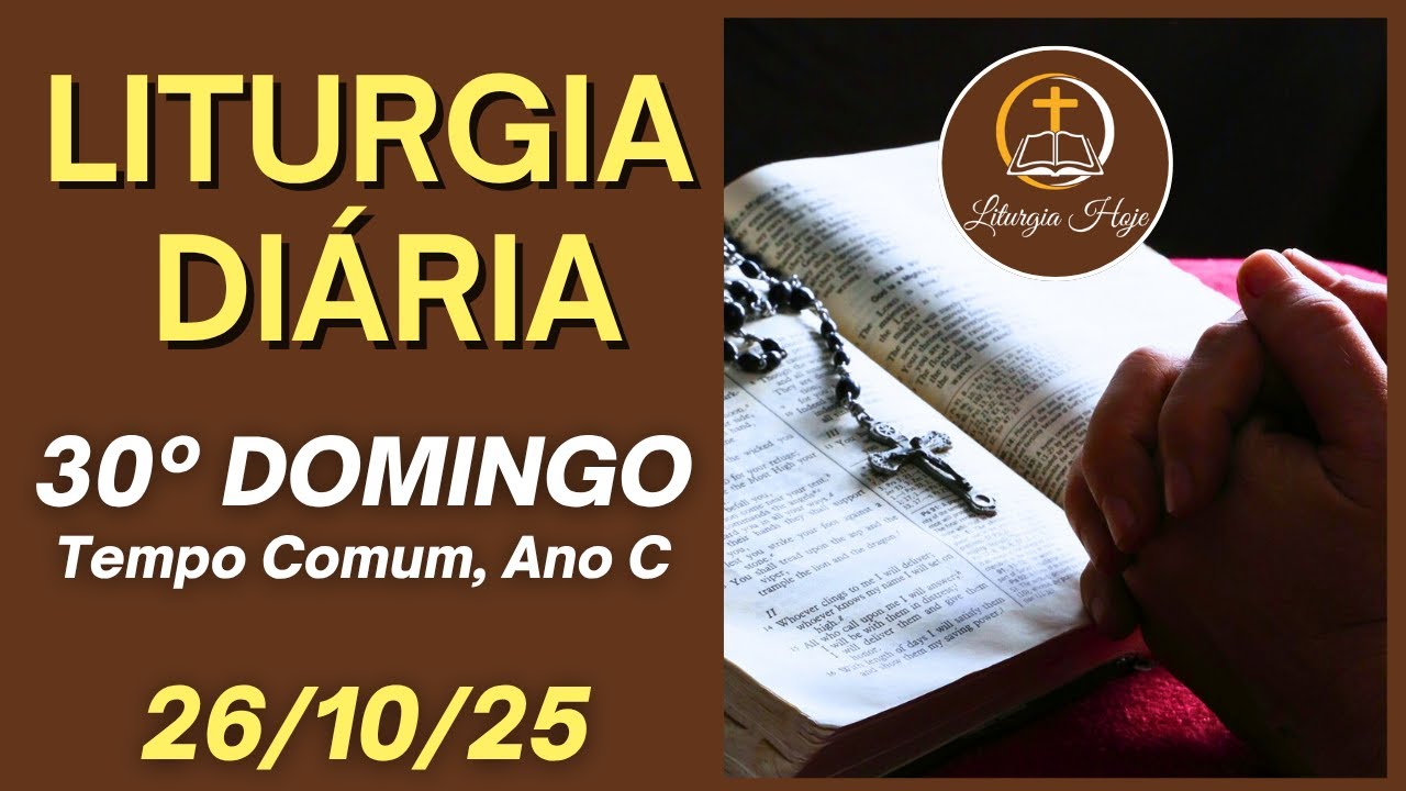 Liturgia Di&aacute;ria - 26/10/25 - 30&ordm; Domingo do Tempo Comum - Ano C | M&ecirc;s das Miss&otilde;es