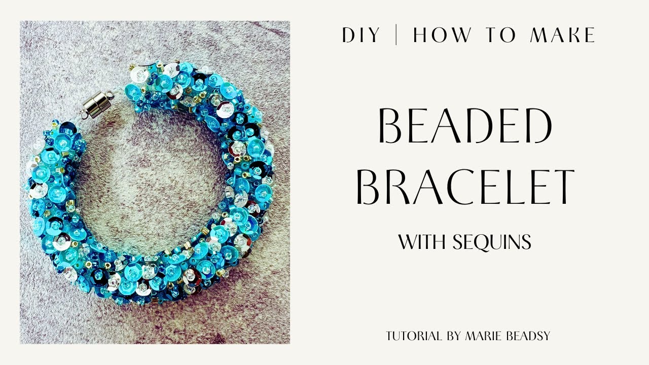 DIY Beaded Bracelet with Sequins | Step by Step Beading Tutorial