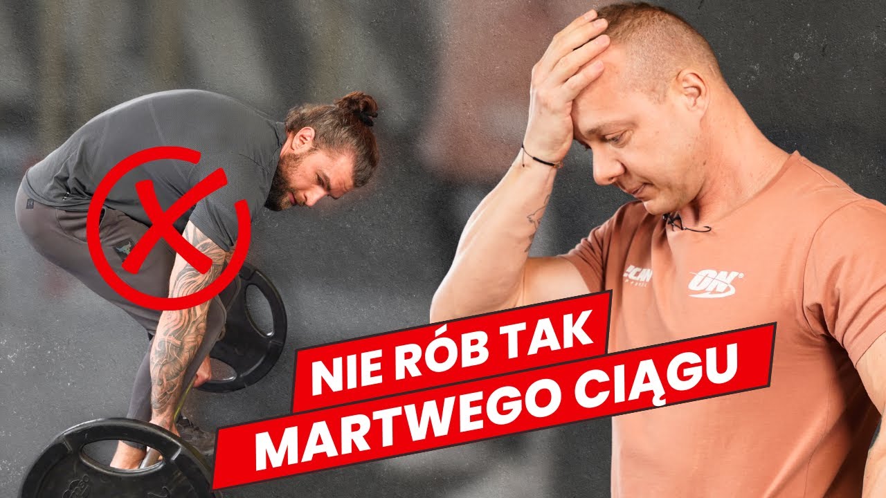 NIE POPEŁNIAJ TEGO BŁĘDU W MARTWYM CIĄGU