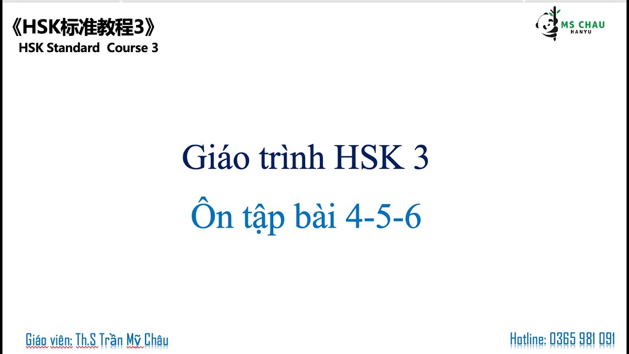 HSK3： Ôn tập bài 4 - 5 - 6