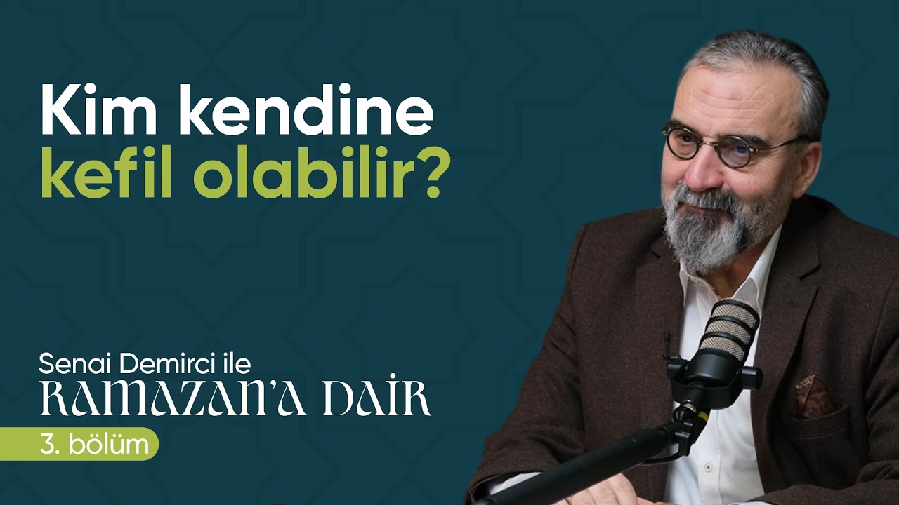 Kimse sınanmadığı günahın masumu değildir | Senai Demirci ile Ramazan'a Dair 3. Bölüm