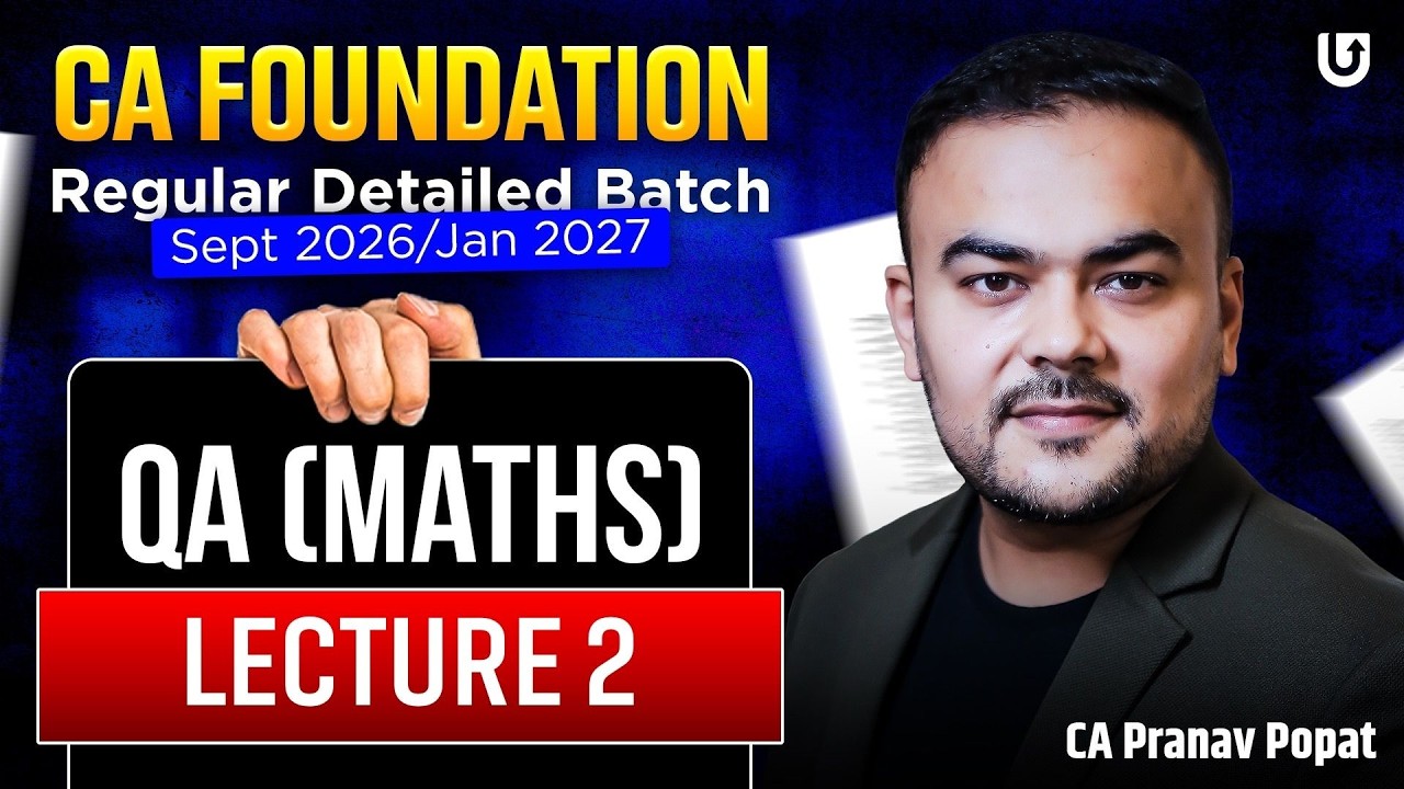CA Foundation Maths (QA) | Lecture 2 | Sept 2026 / Jan 2027 Batch | By CA Pranav Popat