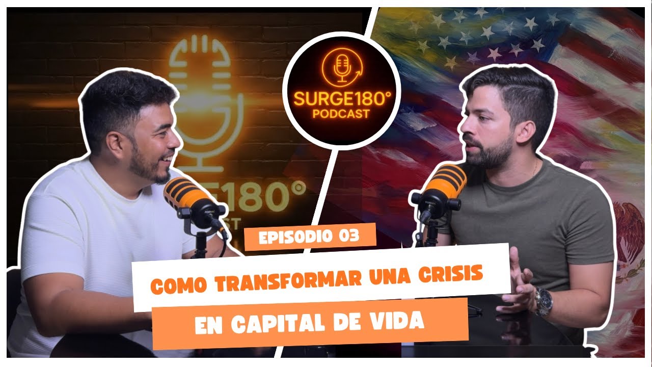 COMO TRANSFORMAR UNA CRISIS EN CAPITAL DE VIDA (CON CRISTIAN CAPELLA) surge 180 podcast- Episodio #3