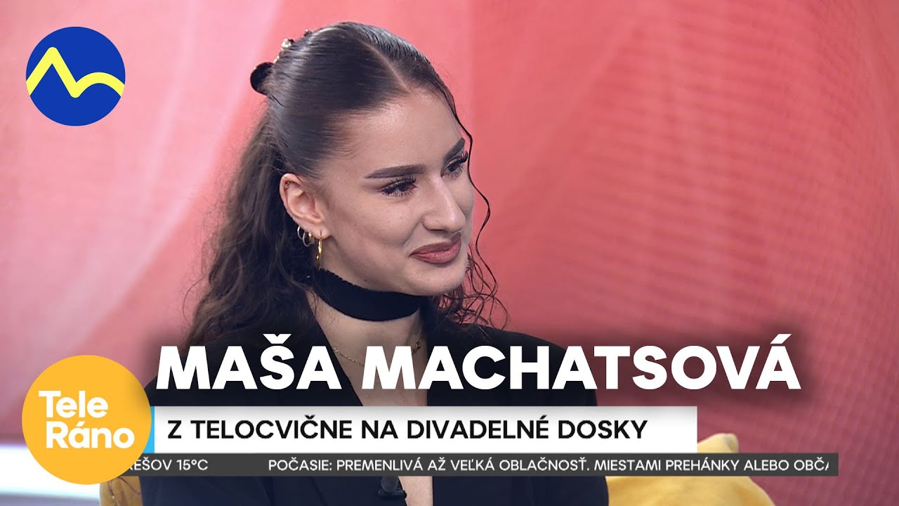 Z telocvične na divadelné dosky - Maša Machatsová | Teleráno