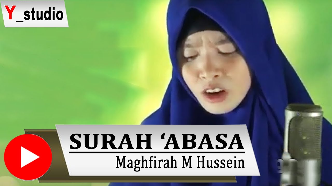 Surah Abasa (Ayat 1 - 42) - Maghfirah M Hussein (Official Video)